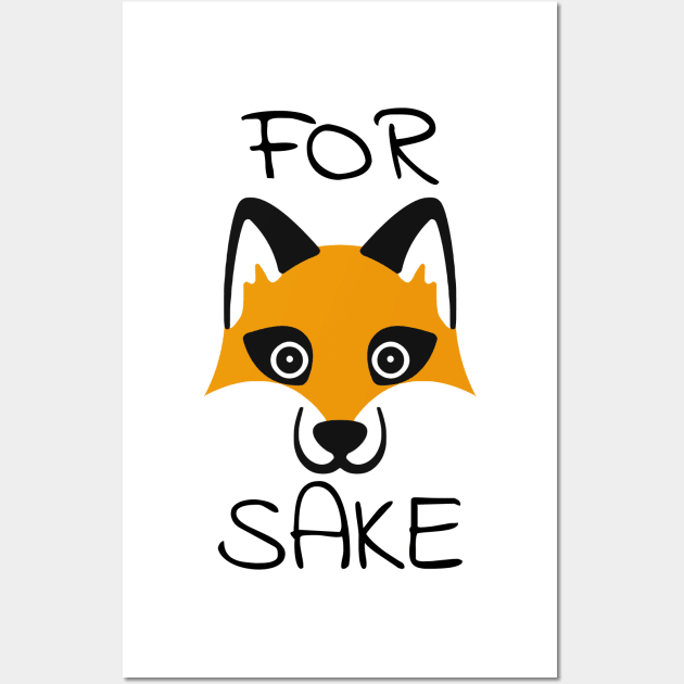 For Fox Sake Wall Art by PH-Design